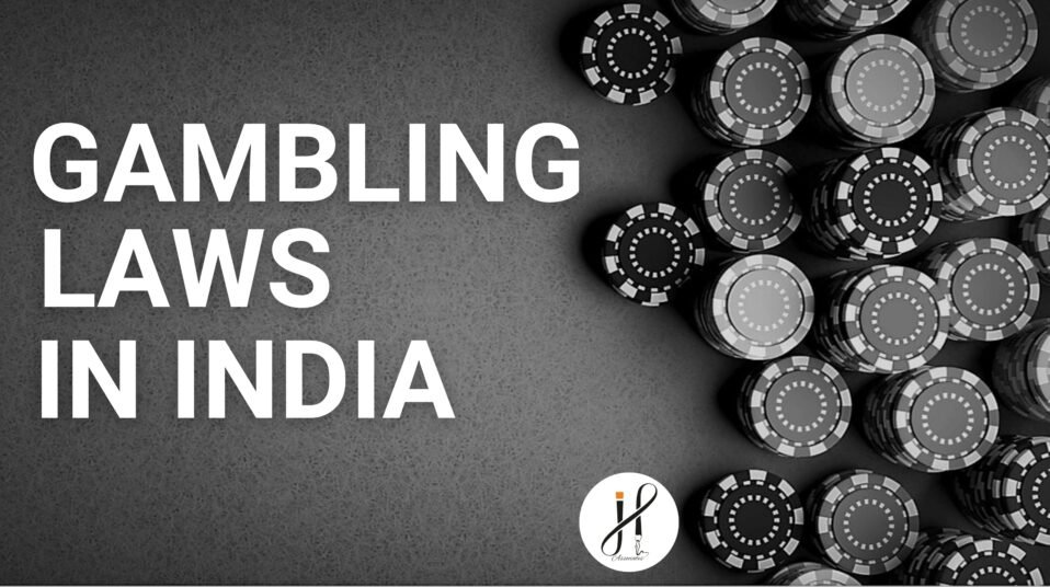 Gambling Regulations in India under the Public Gambling Act, 1976